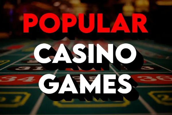 Most Popular Casino Games of All Time