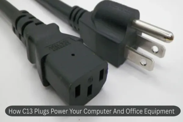 How C13 Plugs Power Your Computer And Office Equipment