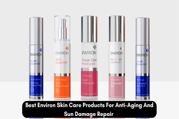 Best Environ Skin Care Products For Anti-Aging And Sun Damage Repair